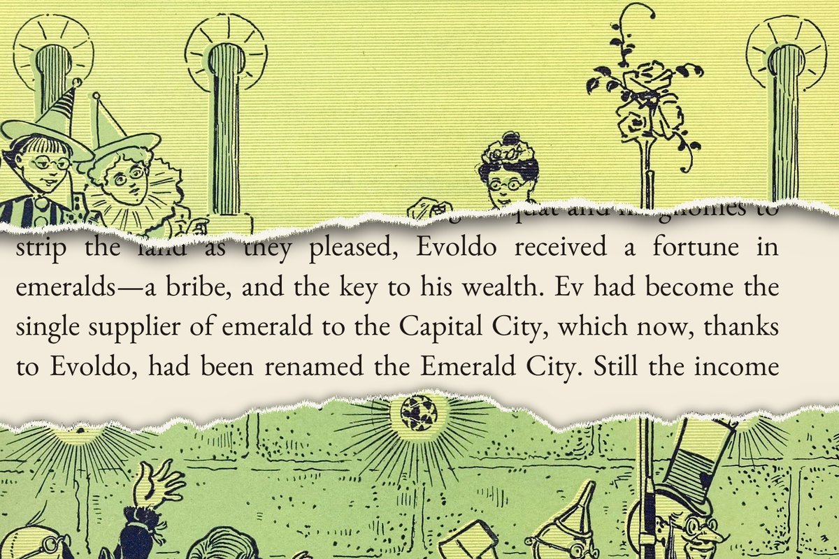 Plate by Denslow (1900) torn open over the Alice of Oz page: Ev had become the single supplier of emerald to the Capital City. (Chapter 21)
